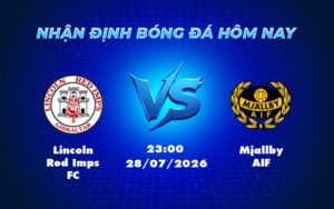 lincoln red imps fc mjallby aif 28 07 c1 - Nhận định trước trận đấu Lincoln Red Imps FC vs Mjallby AIF Cơ hội nào cho đội yếu hơn