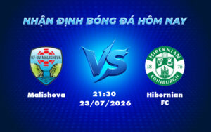 malisheva hibernian fc 23 07 europa conference league - Nhận định và soi kèo trận đấu Malisheva vs Hibernian FC Cân tài cân sức tại Europa Conference League