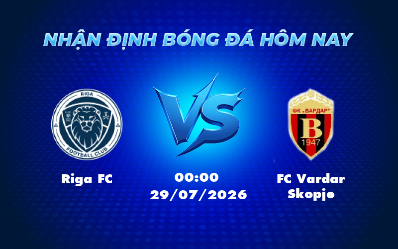 Nhận định soi kèo Riga FC vs FC Vardar Skopje Cơ hội bứt phá từ Riga FC 1 riga fc fc vardar skopje 29 07 europa conference league - Nhận định soi kèo Riga FC vs FC Vardar Skopje Cơ hội bứt phá từ Riga FC