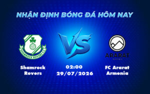 shamrock rovers fc ararat armenia 29 07 c1 - Nhận định soi kèo Shamrock Rovers vs FC Ararat Armenia Khẳng định bản lĩnh đội khách