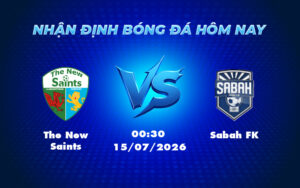 the new saints sabah fk 15 07 c1 - Nhận định soi kèo The New Saints vs Sabah FK Cơ hội nào cho đội nhà